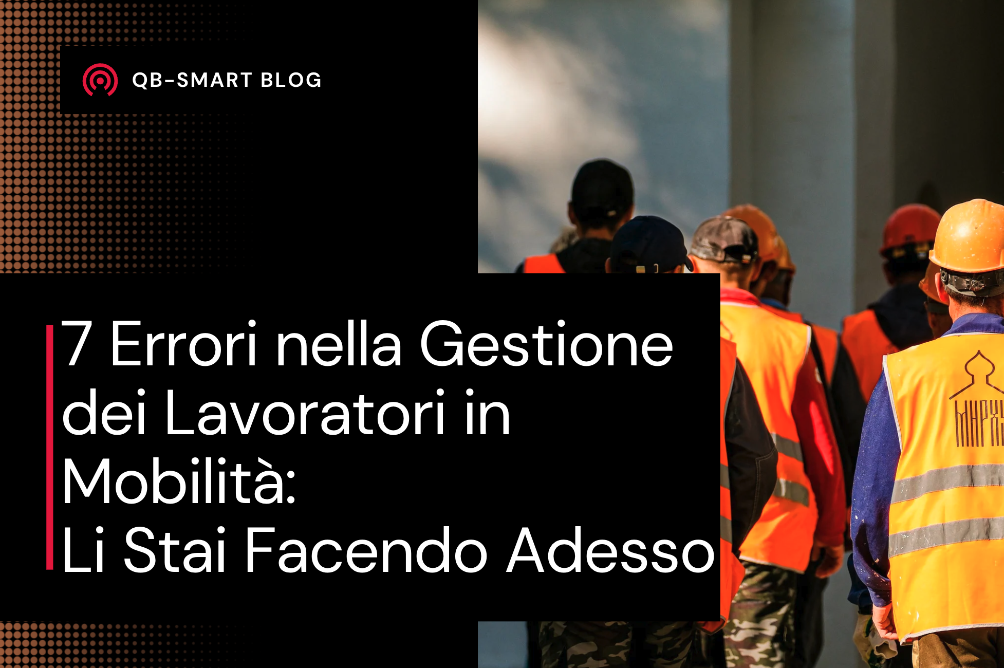errori gestione lavoratori mobilità workforce operativo PMI