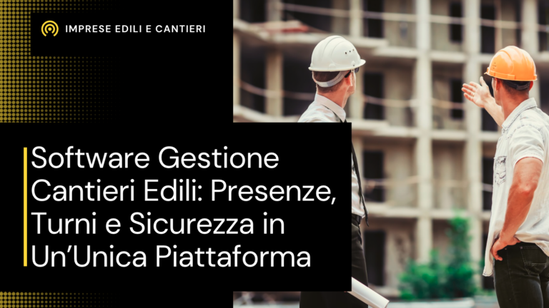 software gestione cantieri edili presenze turni 2026
