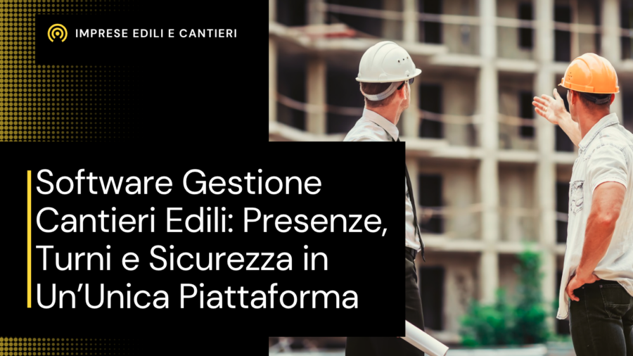 software gestione cantieri edili presenze turni 2026